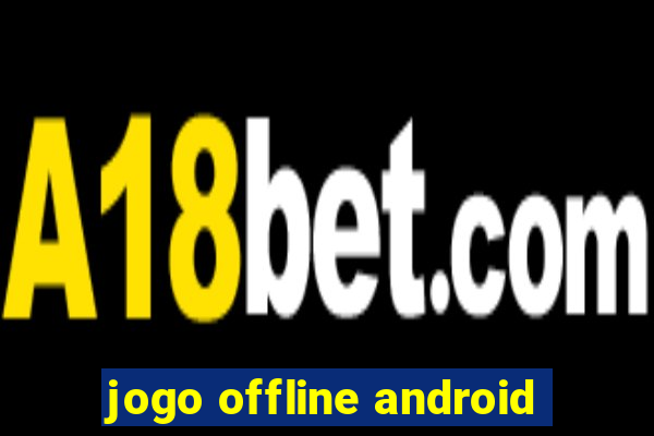 jogo offline android